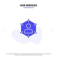 nos services connexion réseau de communication personnes personnel social utilisateur solide glyphe icône modèle de carte web vecteur