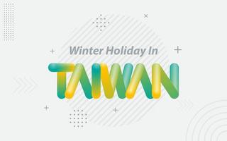 vacances d'hiver à taïwan. typographie créative avec effet de mélange 3d vecteur