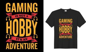 le jeu n'est pas un passe-temps c'est une conception de t-shirt d'aventure vecteur