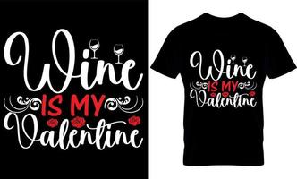 le vin est ma valentine. modèle de conception de t-shirt de la saint-valentin. vecteur