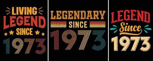 légende vivante depuis 1973, légendaire depuis 1973, légende depuis 1973, conception de t-shirt de typographie, cadeau d'anniversaire vecteur