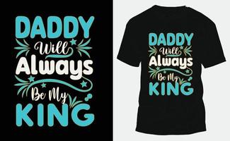 papa volonté toujours être mon Roi T-shirt conception. vecteur