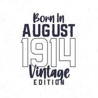 née dans août 1914. ancien anniversaire T-shirt pour ceux née dans le année 1914 vecteur