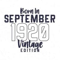 née dans septembre 1920. ancien anniversaire T-shirt pour ceux née dans le année 1920 vecteur