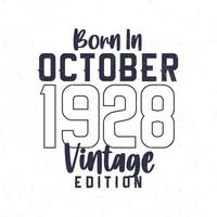 née dans octobre 1928. ancien anniversaire T-shirt pour ceux née dans le année 1928 vecteur