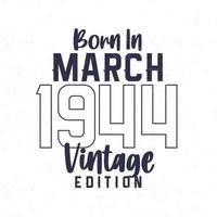née dans Mars 1944. ancien anniversaire T-shirt pour ceux née dans le année 1944 vecteur