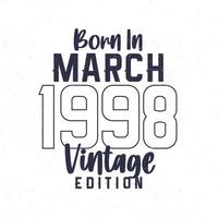 née dans Mars 1998. ancien anniversaire T-shirt pour ceux née dans le année 1998 vecteur