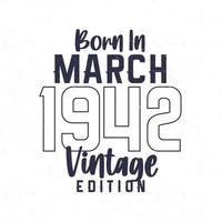 née dans Mars 1942. ancien anniversaire T-shirt pour ceux née dans le année 1942 vecteur