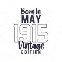 née dans mai 1915. ancien anniversaire T-shirt pour ceux née dans le année 1915 vecteur