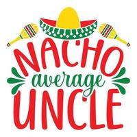 nacho moyenne oncle - cinco de mayo - - mai 5, fédéral vacances dans Mexique. fête bannière et affiche conception avec drapeaux, fleurs, fécorations, maracas et sombrero vecteur