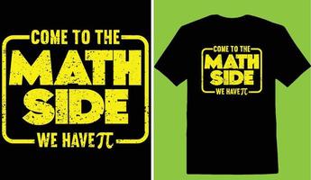 viens à le math côté nous avoir pi journée T-shirt vecteur