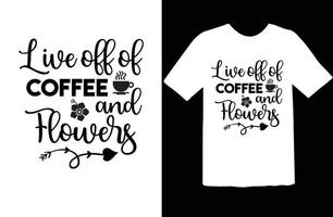 vivre de de café et fleurs svg t chemise conception vecteur