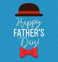 carte de fête des pères heureux avec chapeau élégant et noeud papillon vecteur