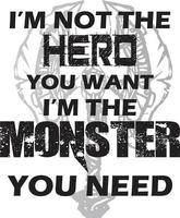 je suis ne pas le héros vous vouloir je suis le monstre vous avoir besoin vecteur