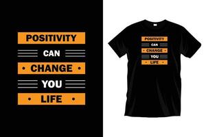 positivité pouvez changement vous vie. de motivation inspirant cool typographie t chemise conception pour impressions, vêtements, vecteur, art, illustration, typographie, affiche, modèle, branché noir tee chemise conception. vecteur