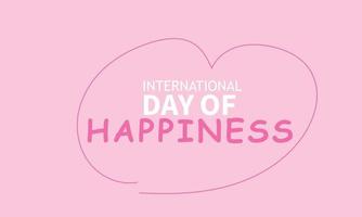 international journée de Bonheur. modèle pour arrière-plan, bannière, carte, affiche vecteur