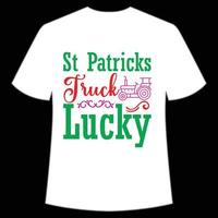 st. patrick's un camion chanceux chemise impression modèle, chanceux charmes, irlandais, toutes les personnes a une peu la chance typographie conception vecteur