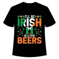 je vais être irlandais dans une peu bières st. patrick's journée chemise impression modèle, chanceux charmes, irlandais, toutes les personnes a une peu la chance typographie conception vecteur