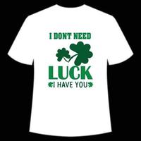 je ne le fais pas avoir besoin la chance je avoir vous st. patrick's journée chemise impression modèle, chanceux charmes, irlandais, toutes les personnes a une peu la chance typographie conception vecteur