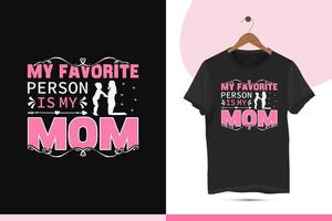 mon préféré la personne est mon maman - de la mère journée T-shirt conception modèle. Créatif art pour chemises, tasses, Sacs, maman les amoureux, et autre les usages. vecteur