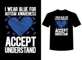 je porter bleu pour autisme conscience J'accepte comprendre prêt à imprimer T-shirt conception vecteur