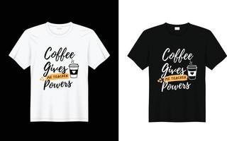 café donne moi prof pouvoirs T-shirt, prof T-shirt conception. prof appréciation chemise, vecteur modèle T-shirt.