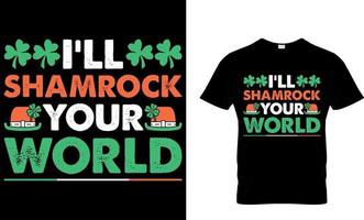 je vais trèfle votre monde. irlandais pour aujourd'hui T-shirt conception vecteur. pour T-shirt impression et autre les usages. vecteur