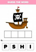 éducation Jeu pour les enfants devine le mot des lettres pratiquant de mignonne dessin animé navire imprimable pirate feuille de travail vecteur