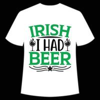 irlandais je avait Bière st patrick's journée chemise impression modèle, chanceux charmes, irlandais, toutes les personnes a une peu la chance typographie conception vecteur