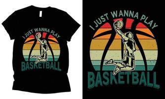 je juste veux jouer basketball T-shirt conception. vecteur