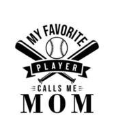 typographie base-ball T-shirt conception vecteur png - mon préféré joueur appels moi maman