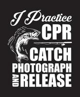 marrant pêche T-shirt conception avec poisson vecteur. je entraine toi cpr. attraper, photographier et libérer. vecteur