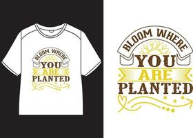 Floraison où vous sont planté T-shirt conception vecteur