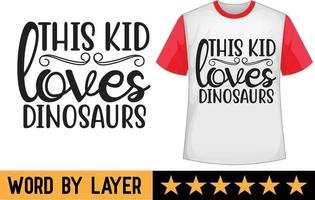 cette enfant aime dinosaures svg t chemise conception vecteur