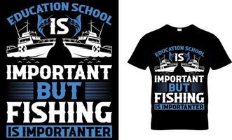 éducation école est important mais pêche est plus important. pêche T-shirt conception modèle. vecteur