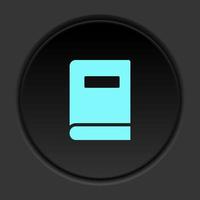 rond bouton icône, livre. bouton bannière rond, badge interface pour application illustration sur foncé Contexte vecteur