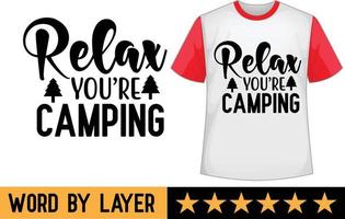 se détendre tu es camping svg t chemise conception vecteur