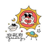 rétro dessin animé sourit Soleil mascotte entouré par étoiles, planète et OVNI et vous sont mon galaxie caractères citation pour T-shirt impression ou affiche conception. vecteur Années 70 sensationnel contour illustration
