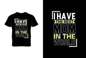 je avoir le meilleur maman dans le monde. les mères journée t chemise conception meilleur vente T-shirt conception typographie Créatif coutume, T-shirt conception vecteur