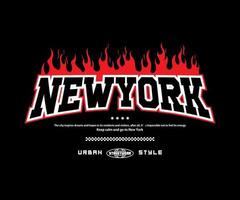 Nouveau york slogan avec Feu flamme effet imprimer, esthétique graphique conception pour Créatif vêtements, pour vêtement de rue et Urbain style t-shirts conception, sweats à capuche, etc vecteur