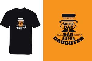 je suis ne pas une super papa je suis une papa avec une super fille pour T-shirt et autres pour du père journée vecteur