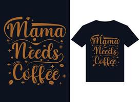 maman a besoin d'illustrations de café pour la conception de t-shirts prêts à imprimer vecteur