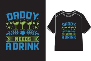 papa Besoins une boisson T-shirt conception vecteur