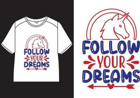 suivre votre rêves T-shirt conception vecteur