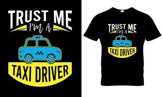confiance moi je suis une Taxi chauffeur t chemise conception vecteur