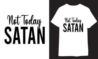 ne pas aujourd'hui Satan. Christian t chemise conception vecteur