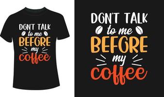 ne le fais pas parler à moi avant mon café typographie T-shirt conception vecteur