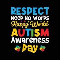 le respect avoir besoin non mots content monde autisme conscience journée T-shirt conception vecteur
