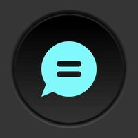 rond bouton icône, discuter, discuter, bulle. bouton bannière rond, badge interface pour application illustration sur foncé Contexte vecteur