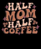 moitié café moitié maman rétro café amoureux T-shirt conception vecteur